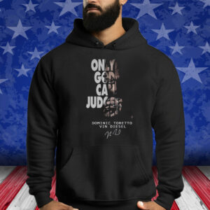 Only God Can Judge Me Dominic Toretto Vin Diesel Shirt