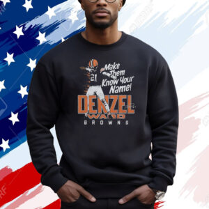 Denzel Ward Make Them Know Your Name Browns Shirt