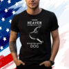 Keanu Reeves I Know Heaven Is A Beautiful Place Because They Have My Dog Shirt