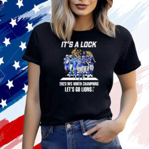Its A Lock 2023 Nfc North Champions Lets Go Lions Shirt