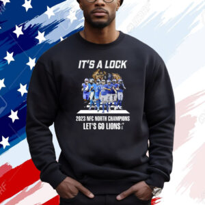 Its A Lock 2023 Nfc North Champions Lets Go Lions Shirt