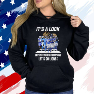 Its A Lock 2023 Nfc North Champions Lets Go Lions Shirt
