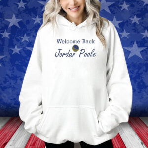 Warriors Welcome Back Jordan Poole Shirt