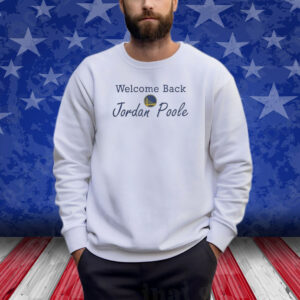 Warriors Welcome Back Jordan Poole Shirt