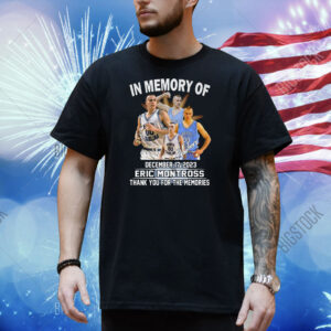 Eric Montross In The Memory Thank You Shirt