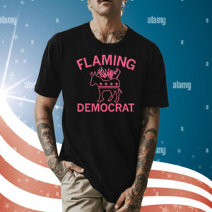 FLAMING DEMOCRAT T-SHIRTS