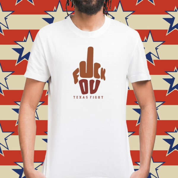 Fuck You Texas Fight Shirts