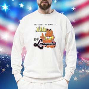 Garfield I’m From The Streets Of Lasagnales Sweatshirt