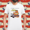 Garfield I’m From The Streets Of Lasagnales Shirts