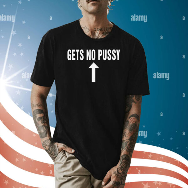 Official Gets No Pussy Shirt