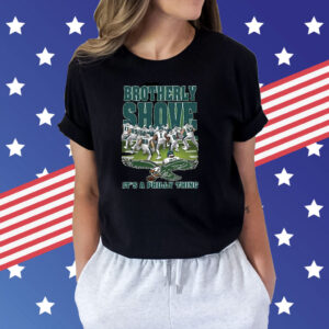 Green Brotherly Shove It’s A Philly Thing Shirt