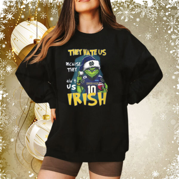 Grinch They Hate Us Because They Ain’t Us Irish Sweatshirt