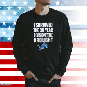 I Survived The 30 Year Division Title Drought Lions Sweatshirt