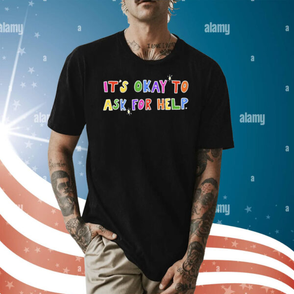It’s Okay To Ask For Help Art Print Casual Shirts