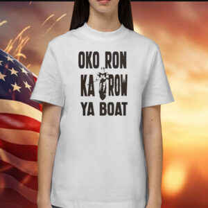 Oko Ron Ka Row Ya Boat T-Shirt