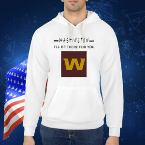 Washington Commanders Ill Be There For You Friends Parody TShirt
