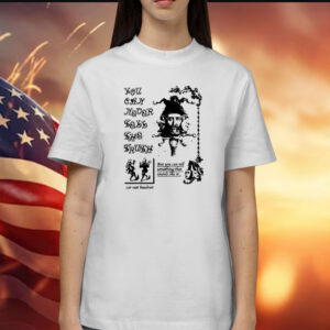 You Can Never Tell The Truth Shirt