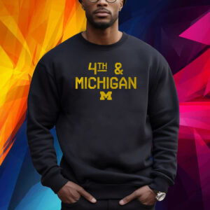 MICHIGAN FOOTBALL: 4TH & MICHIGAN SHIRT