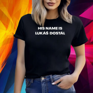 His Name Is Lukas Dostal Shirt