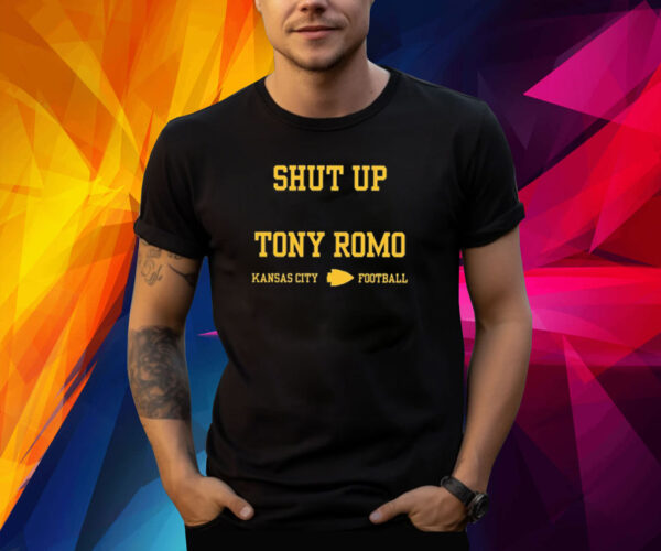 Shut Up Tony Romo Kansas City Football Merch Shirt