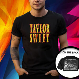 Taylor Swift So It’s Gonna Be Forever Or It’s Gonna Go Down In Flames Shirt