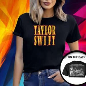 Taylor Swift So It’s Gonna Be Forever Or It’s Gonna Go Down In Flames Shirt
