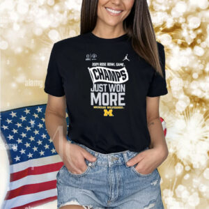 2024 Rose Bowl Champions Just Won More Michigan Wolverines Shirts