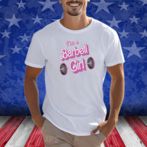 Papa Swolio Im A Barbell Girl Shirts