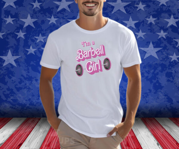 Papa Swolio Im A Barbell Girl Shirts