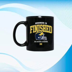 Business Is Finished Michigan 2023 National Champions Mug