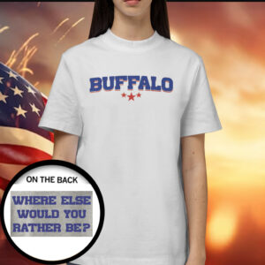 Buffalo Bills Where Else Would You Rather T-Shirts