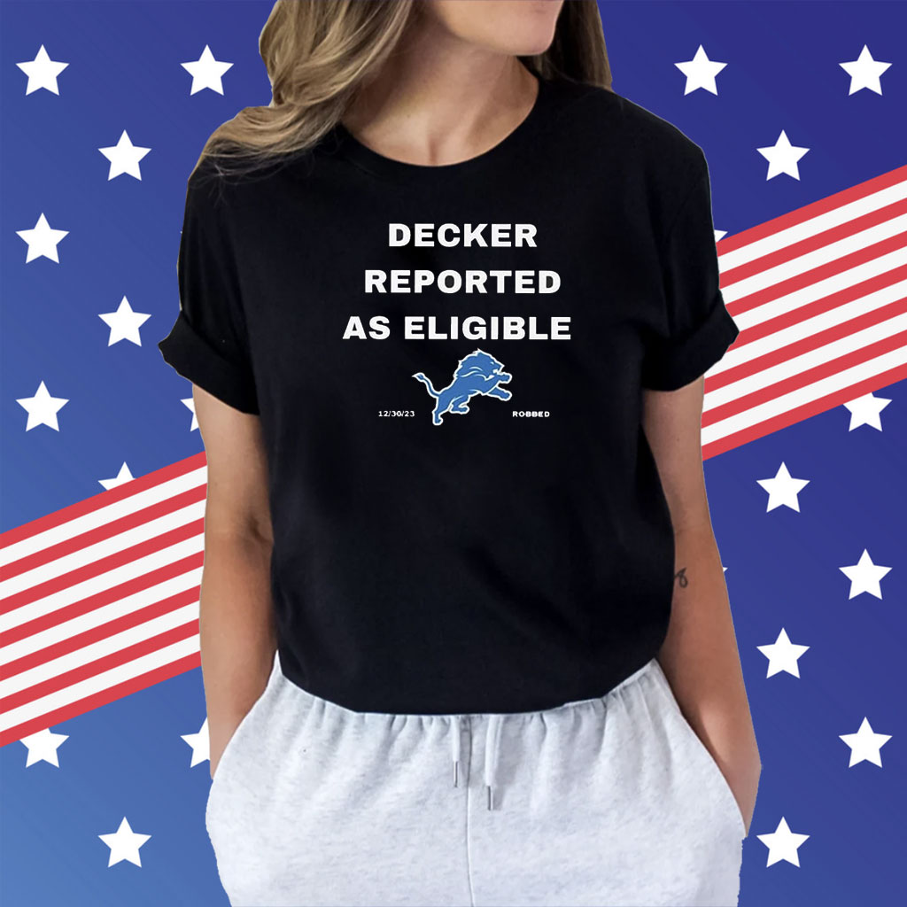 Decker Reported As Eligible T-Shirt