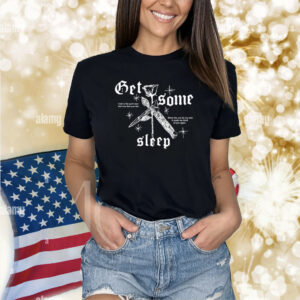 Get Some Sleep When The Sun Hits Your Skin Shirts