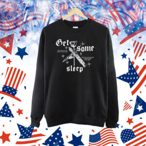 Get Some Sleep When The Sun Hits Your Skin TShirt