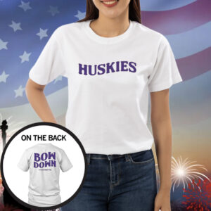 Huskies Bow Down To Washington Shirts