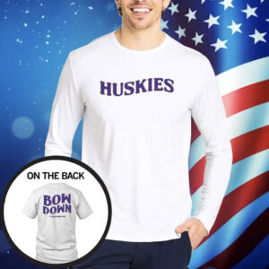 Huskies Bow Down To Washington TShirts