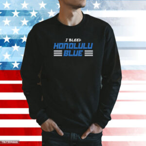 I Bleed Honolulu Blue Sweatshirt