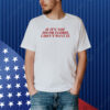If It’s Not Jacob Elordi I Don’t Want It Shirt