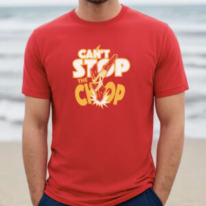 Kansas Chiefs Can't Stop The Chop Shirt