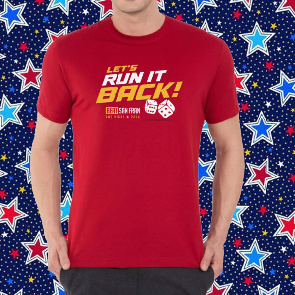 Let's Run It Back! - Beat San Fran for K C Football Shirt