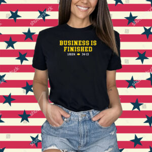 Michigan Business Is Finished 1 8 24 34 -13 Shirts