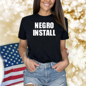 Negro Install TShirt