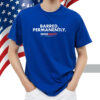 Nikki Haley Barred Permanently Tee Shirt