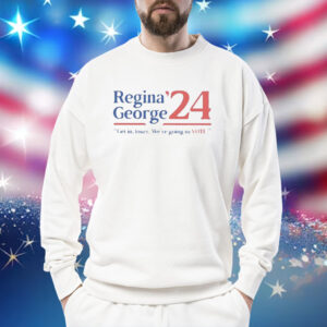 Regina George ’24 Get In Loser We’re Going To Vote Sweatshirt