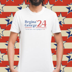Regina George ’24 Get In Loser We’re Going To Vote T-Shirt