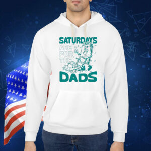 Saturdays Are For The Dads Mow TShirt