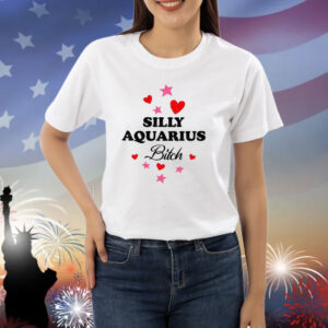 Silly Aquarius Bitch Shirts
