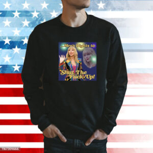 Taylor Swift Men’s Right To Shut The Fuck Up Sweatshirt