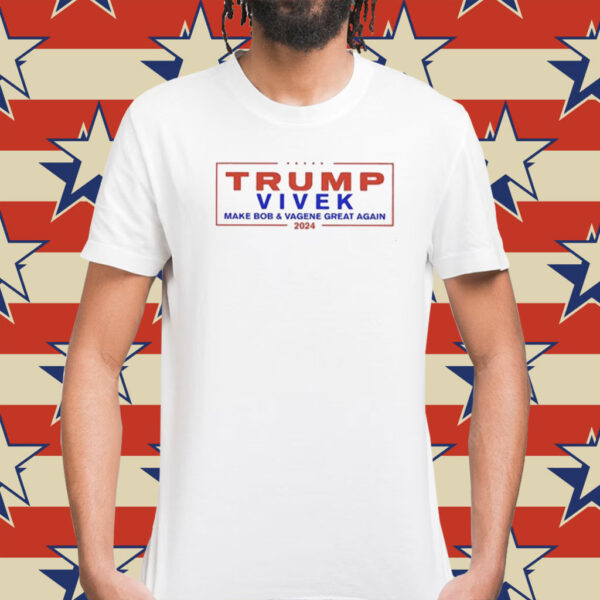 Trump Vivek Make Bob and Vagene Great Again 2024 T-Shirts