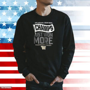 Washington Huskies Just Won More 2024 Sugar Bowl Champions Sweatshirt